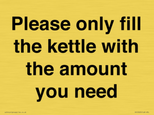Please only fill the kettle with the amount you need